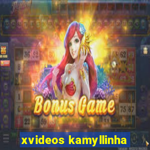 xvideos kamyllinha